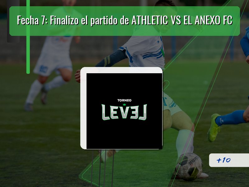 Fecha 7: Finalizo el partido de ATHLETIC VS EL ANEXO FC