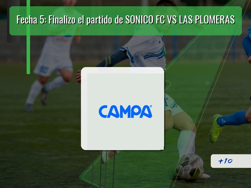 Fecha 5: Finalizo el partido de SONICO FC VS LAS PLOMERAS