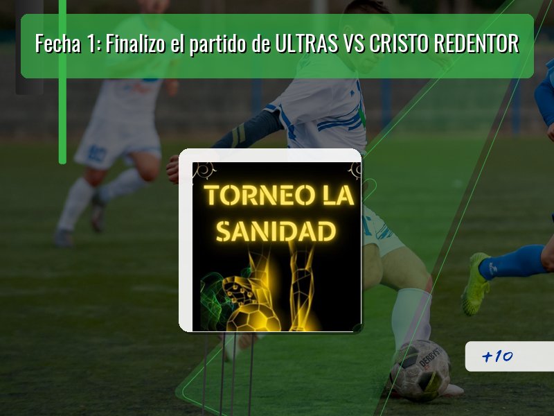 Fecha 1: Finalizo el partido de ULTRAS VS CRISTO REDENTOR