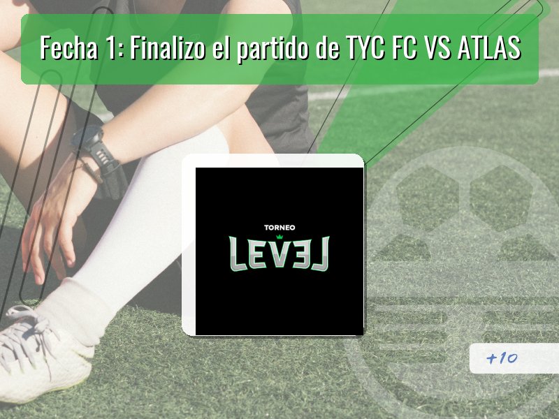 Fecha 1: Finalizo el partido de TYC FC VS ATLAS